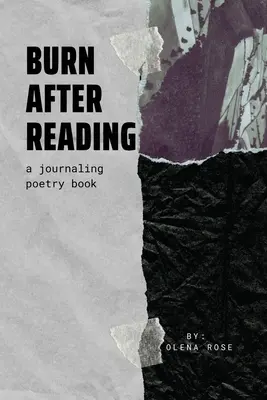 Brûler après avoir lu : Un journal de poésie - Burn After Reading: A Journaling Poetry Book