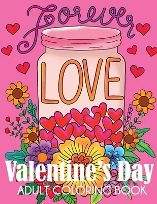 Livre de coloriage pour adultes de la Saint-Valentin - Valentine's Day Adult Coloring Book