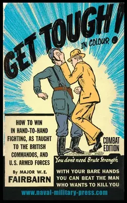 SOYEZ DURS À LA TÂCHE ! EN COULEUR. Comment gagner au combat à mains nues - Édition de combat - GET TOUGH! IN COLOUR. How To Win In Hand-To-Hand Fighting - Combat Edition