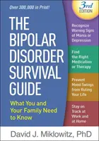 Le guide de survie du trouble bipolaire, troisième édition : Ce que vous et votre famille devez savoir - The Bipolar Disorder Survival Guide, Third Edition: What You and Your Family Need to Know