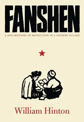 Fanshen : Un documentaire sur la révolution dans un village chinois - Fanshen: A Documentary of Revolution in a Chinese Village