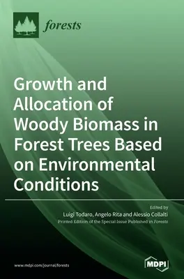 Croissance et répartition de la biomasse ligneuse dans les arbres forestiers en fonction des conditions environnementales - Growth and Allocation of Woody Biomass in Forest Trees Based on Environmental Conditions
