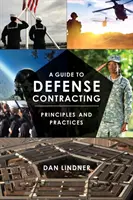 Guide des contrats de défense : Principes et pratiques - A Guide to Defense Contracting: Principles and Practices