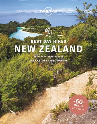 Lonely Planet Best Day Hikes Nouvelle-Zélande 1 - Lonely Planet Best Day Hikes New Zealand 1
