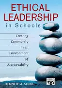 Leadership éthique dans les écoles : Créer une communauté dans un environnement de responsabilité - Ethical Leadership in Schools: Creating Community in an Environment of Accountability