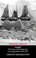 Le Sud ! L'histoire de la dernière expédition de Shackleton, 1914-1917 - South! The Story of Shackleton's Last Expedition 1914-1917