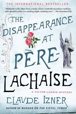 La disparition à Pere-Lachaise : Un mystère de Victor Legris - The Disappearance at Pere-Lachaise: A Victor Legris Mystery