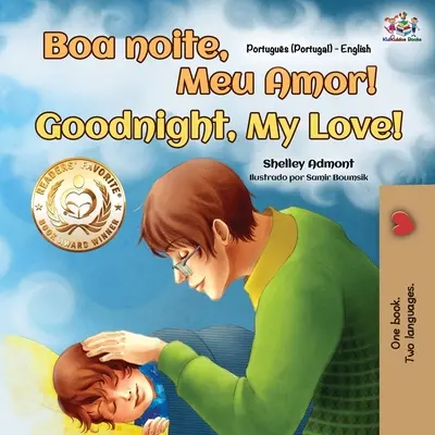 Bonne nuit, mon amour ! (livre bilingue portugais-anglais pour enfants - Portugal) - Goodnight, My Love! (Portuguese English Bilingual Children's Book - Portugal)
