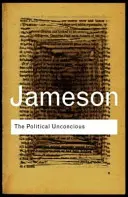 L'inconscient politique : la narration comme acte socialement symbolique - The Political Unconscious: Narrative as a Socially Symbolic ACT