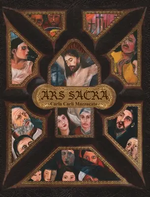 Ars Sacra : une réflexion sur la Passion de Jésus-Christ à travers l'art de Carla Carli Mazzucato - Ars Sacra: a reflection on the Passion of Jesus Christ through the art of Carla Carli Mazzucato