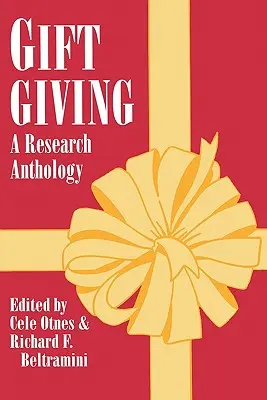 Le don de cadeaux : Une anthologie de la recherche - Gift Giving: A Research Anthology