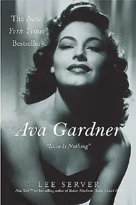 Ava Gardner : L'amour n'est rien » » - Ava Gardner: love Is Nothing