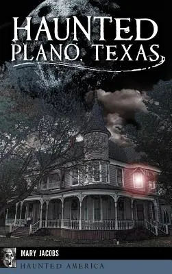 Plano, Texas hanté - Haunted Plano, Texas