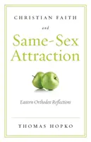 La foi chrétienne et l'attirance pour le même sexe : Réflexions orthodoxes orientales - Christian Faith and Same-Sex Attraction: Eastern Orthodox Reflections