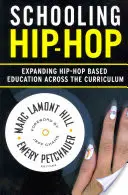 Schooling Hip-Hop : étendre l'éducation basée sur le hip-hop à l'ensemble du programme scolaire - Schooling Hip-Hop: Expanding Hip-Hop Based Education Across the Curriculum