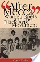 Après la Mecque : les femmes poètes et le mouvement artistique noir - After Mecca: Women Poets and the Black Arts Movement