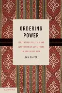 Ordering Power : Politique conflictuelle et léviathans autoritaires en Asie du Sud-Est - Ordering Power: Contentious Politics and Authoritarian Leviathans in Southeast Asia