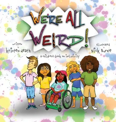 Nous sommes tous bizarres ! Un livre pour enfants sur l'inclusion - We're All Weird! A Children's Book About Inclusivity