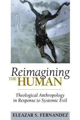 Réimaginer l'humain : l'anthropologie théologique en réponse au mal systémique - Reimagining the Human: Theological Anthropology in Response to Systemic Evil