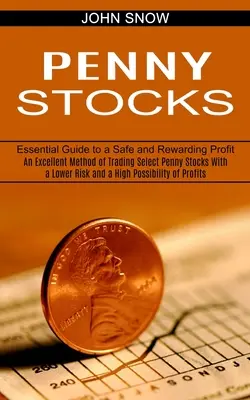 Penny Stocks : Une excellente méthode pour négocier des actions sélectionnées avec un risque réduit et une grande possibilité de profits (Essential Guidance) - Penny Stocks: An Excellent Method of Trading Select Penny Stocks With a Lower Risk and a High Possibility of Profits (Essential Guid