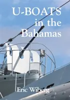 U-Boats aux Bahamas - U-Boats in the Bahamas