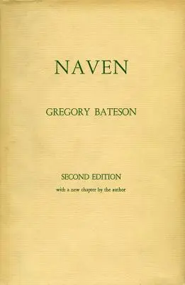 Naven : Une étude des problèmes suggérés par une image composite de la culture d'une tribu de Nouvelle-Guinée dessinée à partir de trois points. - Naven: A Survey of the Problems Suggested by a Composite Picture of the Culture of a New Guinea Tribe Drawn from Three Points