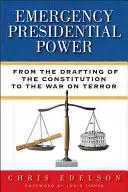 Le pouvoir présidentiel d'urgence : De la rédaction de la Constitution à la guerre contre la terreur - Emergency Presidential Power: From the Drafting of the Constitution to the War on Terror