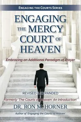 S'engager dans le Tribunal de la Miséricorde du Ciel - Engaging the Mercy Court of Heaven