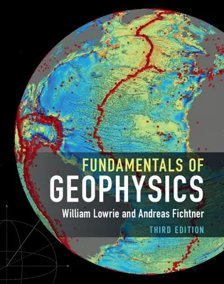 Principes fondamentaux de la géophysique - Fundamentals of Geophysics