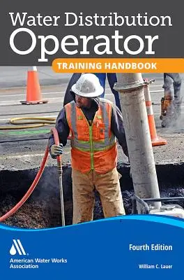 Manuel de formation des opérateurs de distribution d'eau - Water Distribution Operator Training Handbook