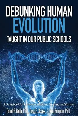 Démystifier l'évolution humaine enseignée dans nos écoles publiques - Debunking Human Evolution Taught in Our Public Schools