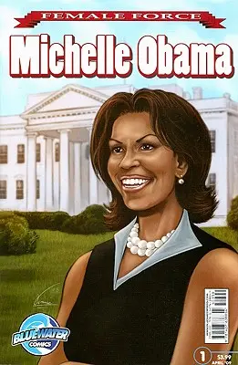 Female Force : Michelle Obama - Female Force: Michelle Obama