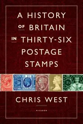 Une histoire de la Grande-Bretagne en trente-six timbres-poste - A History of Britain in Thirty-Six Postage Stamps