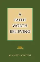 Une foi qui vaut la peine d'être crue - A Faith Worth Believing