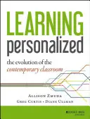 L'apprentissage personnalisé : L'évolution de la salle de classe contemporaine - Learning Personalized: The Evolution of the Contemporary Classroom