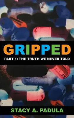 Gripped Partie 1 : La vérité que nous n'avons jamais dite - Gripped Part 1: The Truth We Never Told