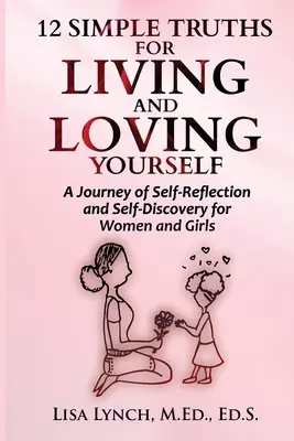 12 vérités simples pour vivre et s'aimer soi-même - 12 Simple Truths for Living and Loving Yourself