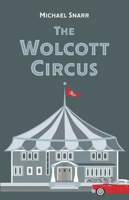 Le cirque de Wolcott - The Wolcott Circus