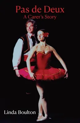 Pas de Deux : L'histoire d'un soignant - Pas de Deux: A Carer's Story