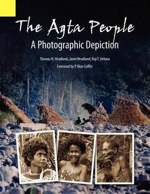 Le peuple Agta, une représentation photographique du peuple Casiguran Agta de la province d'Aurora Nord, île de Luzon, Philippines - The Agta People, a Photographic Depiction of the Casiguran Agta People of Northern Aurora Province, Luzon Island, the Philippines