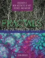 Fractales : Les motifs du chaos : Découvrir une nouvelle esthétique de l'art, de la science et de la nature (A Touchstone Book) - Fractals: The Patterns of Chaos: Discovering a New Aesthetic of Art, Science, and Nature (A Touchstone Book)