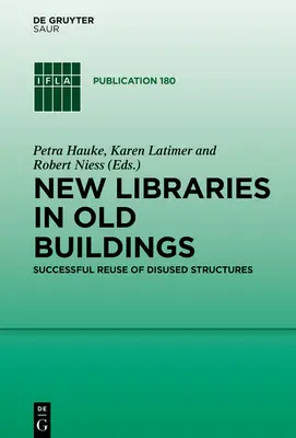 De nouvelles bibliothèques dans de vieux bâtiments - New Libraries in Old Buildings