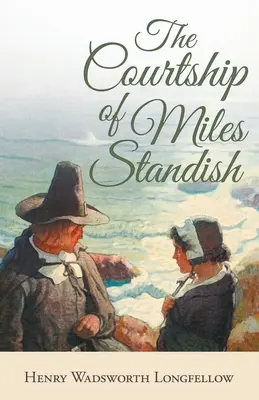 La cour de Miles Standish - The Courtship of Miles Standish