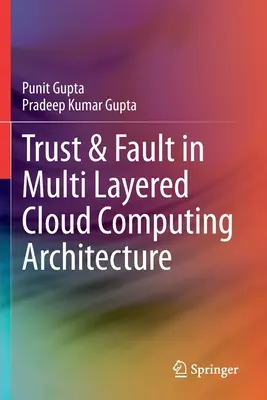Confiance et défaillance dans l'architecture multicouche de l'informatique en nuage - Trust & Fault in Multi Layered Cloud Computing Architecture