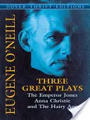 Trois grandes pièces de théâtre : L'empereur Jones, Anna Christie, le singe poilu - Three Great Plays: The Emperor Jones, Anna Christie, the Hairy Ape