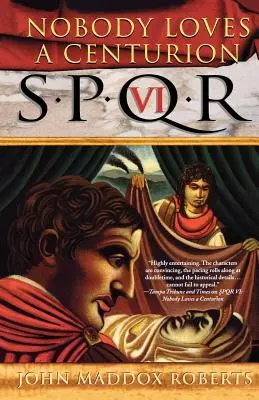 Spqr VI : Personne n'aime un centurion : Un mystère - Spqr VI: Nobody Loves a Centurion: A Mystery