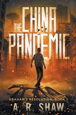 La pandémie chinoise : Un thriller médical post-apocalyptique - The China Pandemic: A Post-Apocalyptic Medical Thriller