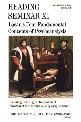 Séminaire de lecture XI : Les quatre concepts fondamentaux de la psychanalyse de Lacan : Les Séminaires de Paris en anglais - Reading Seminar XI: Lacan's Four Fundamental Concepts of Psychoanalysis: The Paris Seminars in English