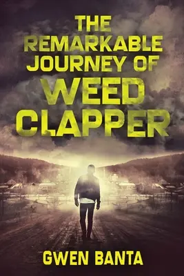 Le remarquable voyage de Weed Clapper : Édition en gros caractères - The Remarkable Journey Of Weed Clapper: Large Print Edition