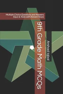 QCM de mathématiques de 9e année : Questions à choix multiples et réponses (Quiz et tests avec corrigés) - 9th Grade Math MCQs: Multiple Choice Questions and Answers (Quiz & Tests with Answer Keys)